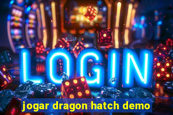 jogar dragon hatch demo